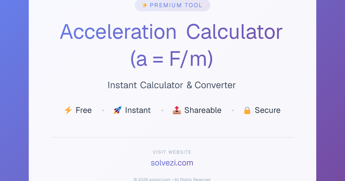 Acceleration Calculator (a = F/m) | Solvezi