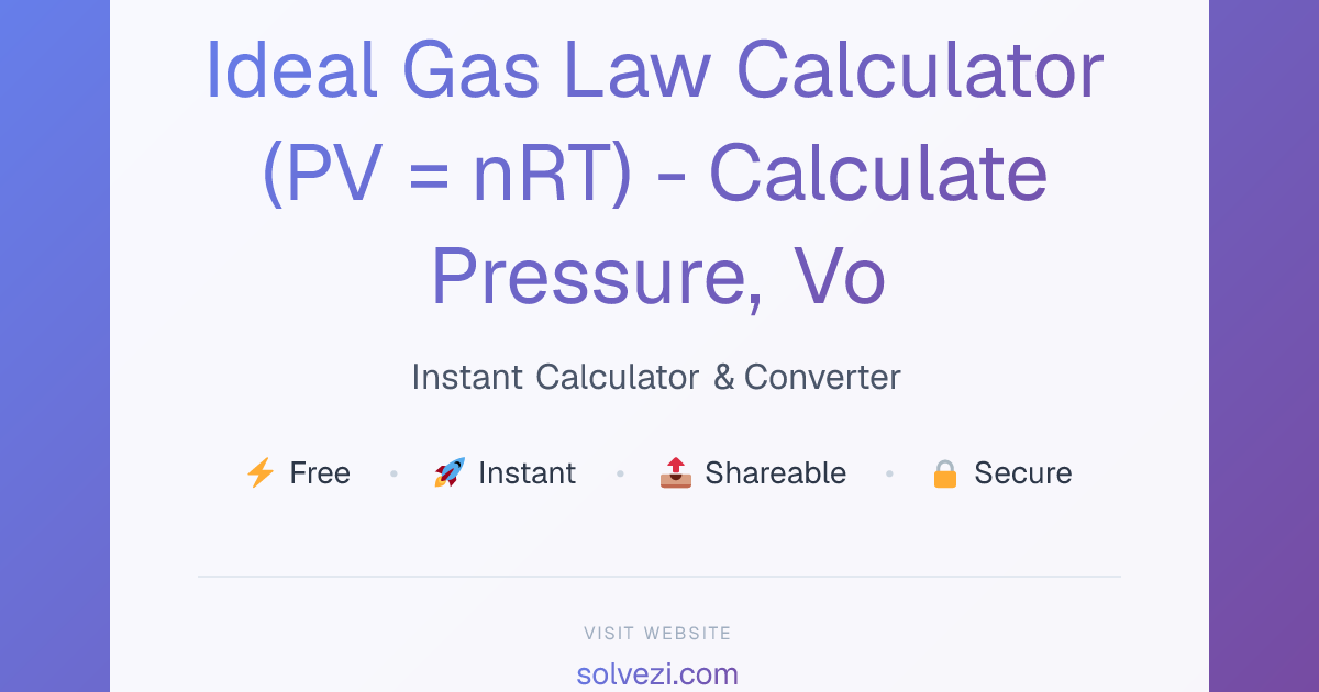 Ideal Gas Law Calculator (PV = nRT) - Calculate Pressure, Volume, Moles ...