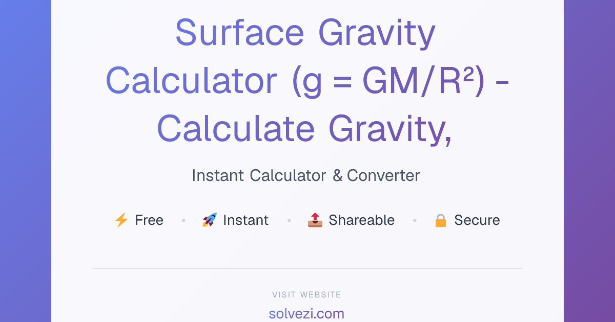 Surface Gravity Calculator (g = GM/R²) - Calculate Gravity, Mass ...