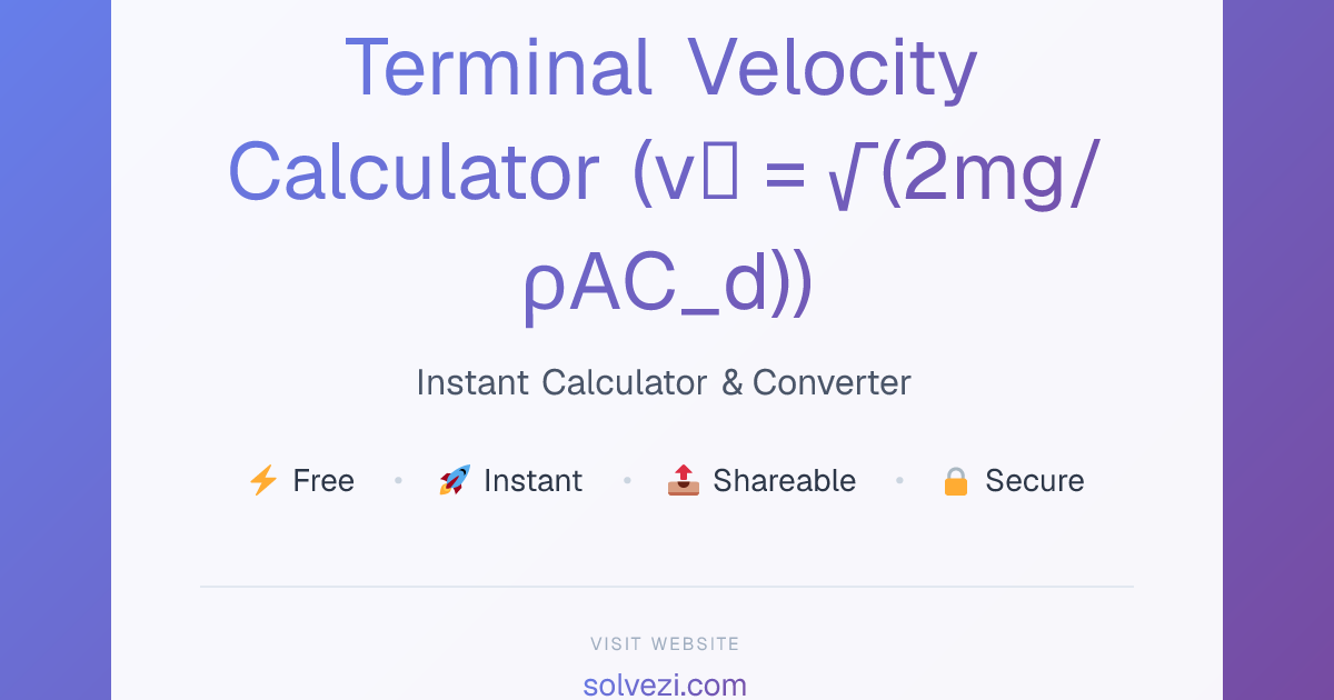 Terminal Velocity Calculator (vₜ = √(2mg/ρAC_d)) | Solvezi