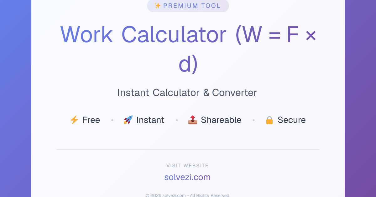 Work Calculator (W = F × d) | Solvezi