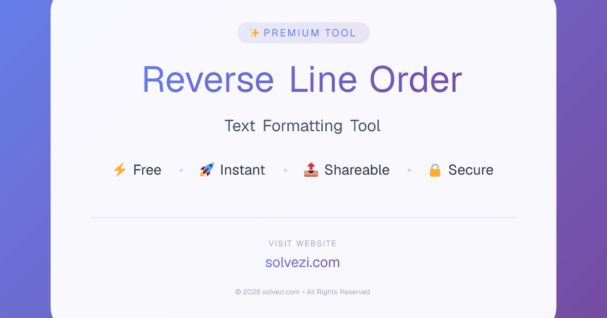 Reverse Line Order - Free Online Text Formatter | Solvezi